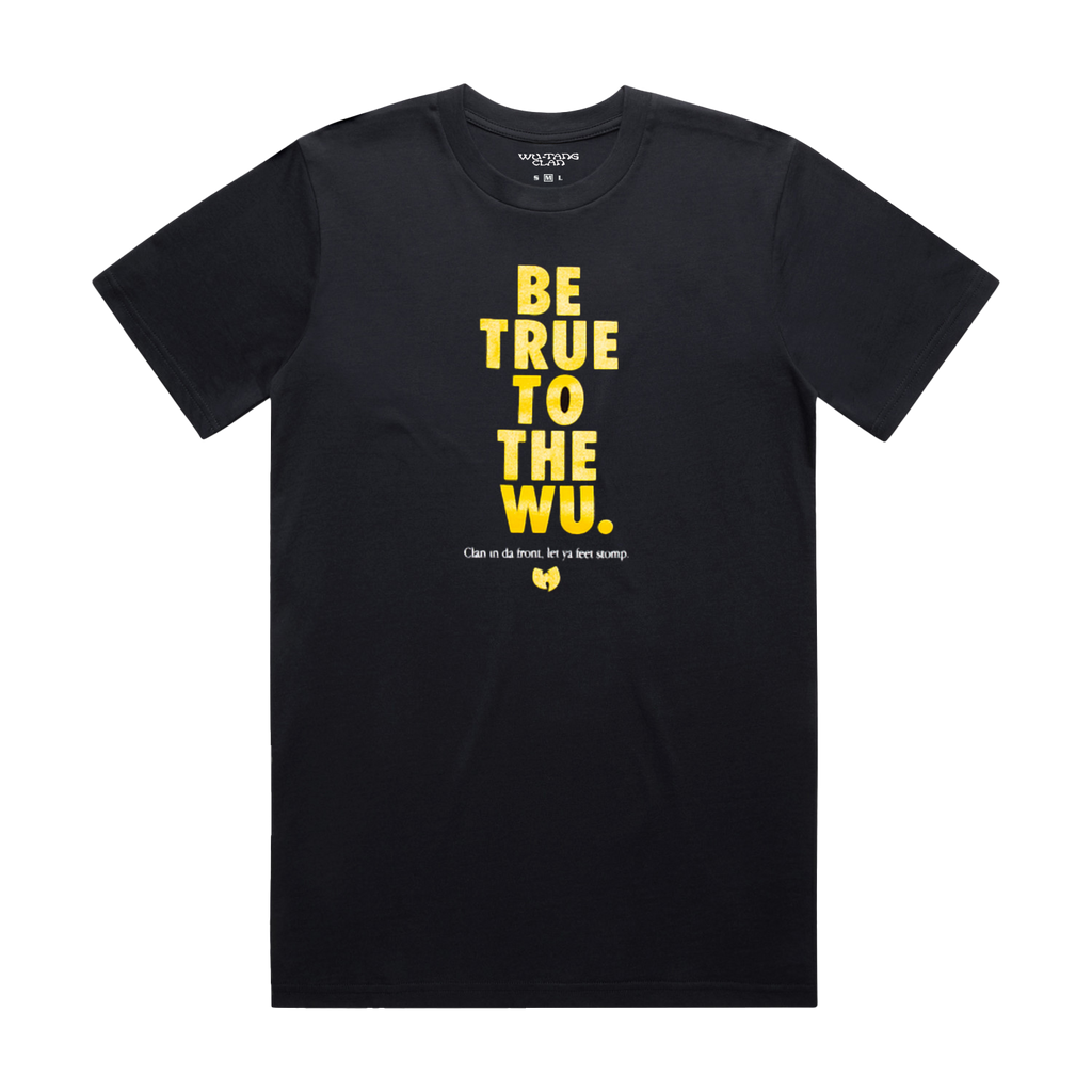 BE TRUE TEE – Wu-Tang Clan Shop